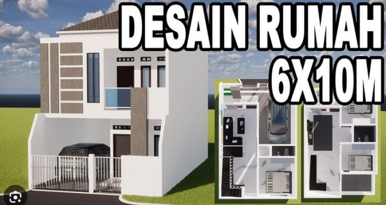 Tips Pembangunan Rumah 2 Lantai Ukuran 6x10
